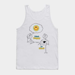 Think Happy, Be Kind!  - Black writing Tank Top